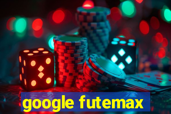 google futemax